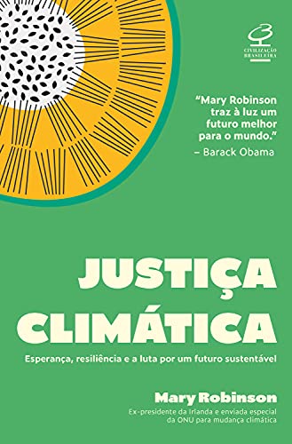 Justiça climática: Esperança, resiliência e a luta por um futuro sustentável — Mary Robinson 